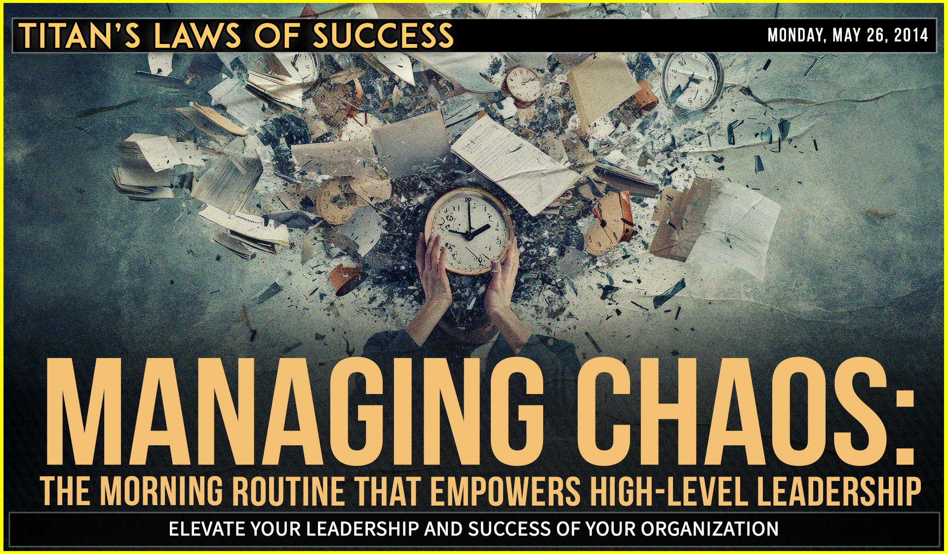 Managing Chaos: The Morning Routine That Empowers High-Level Leadership